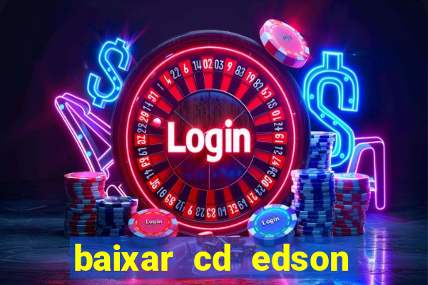 baixar cd edson gomes as 50 melhores